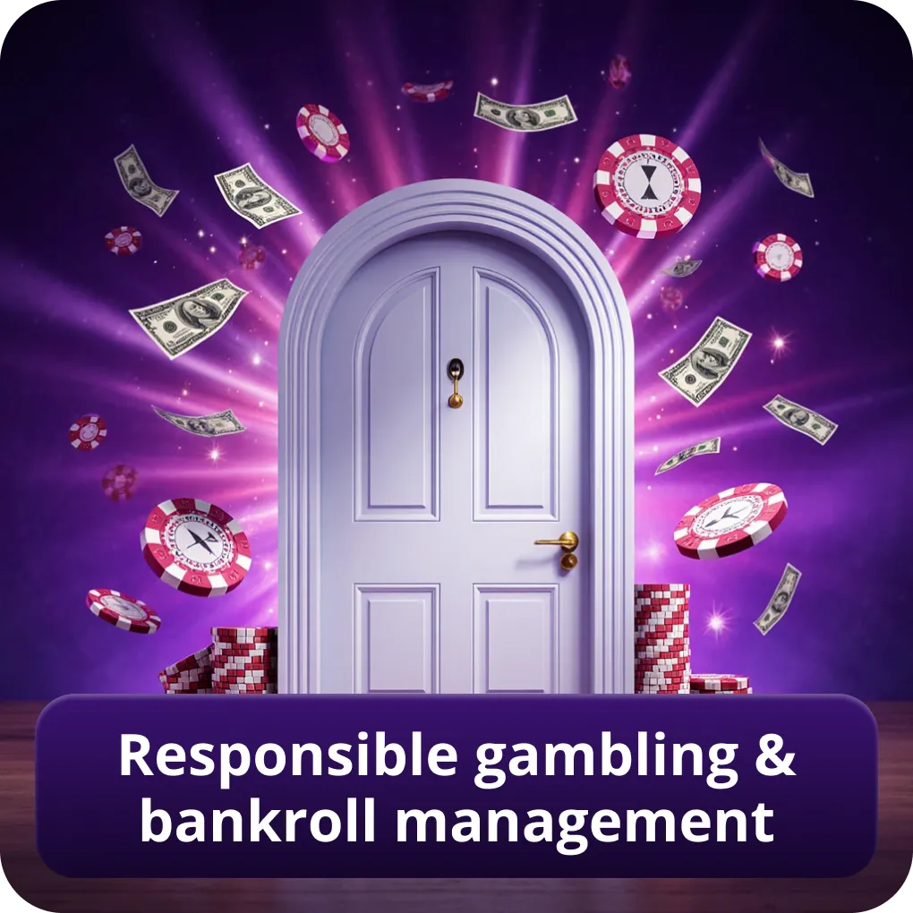 Responsible gambling & bankroll management
